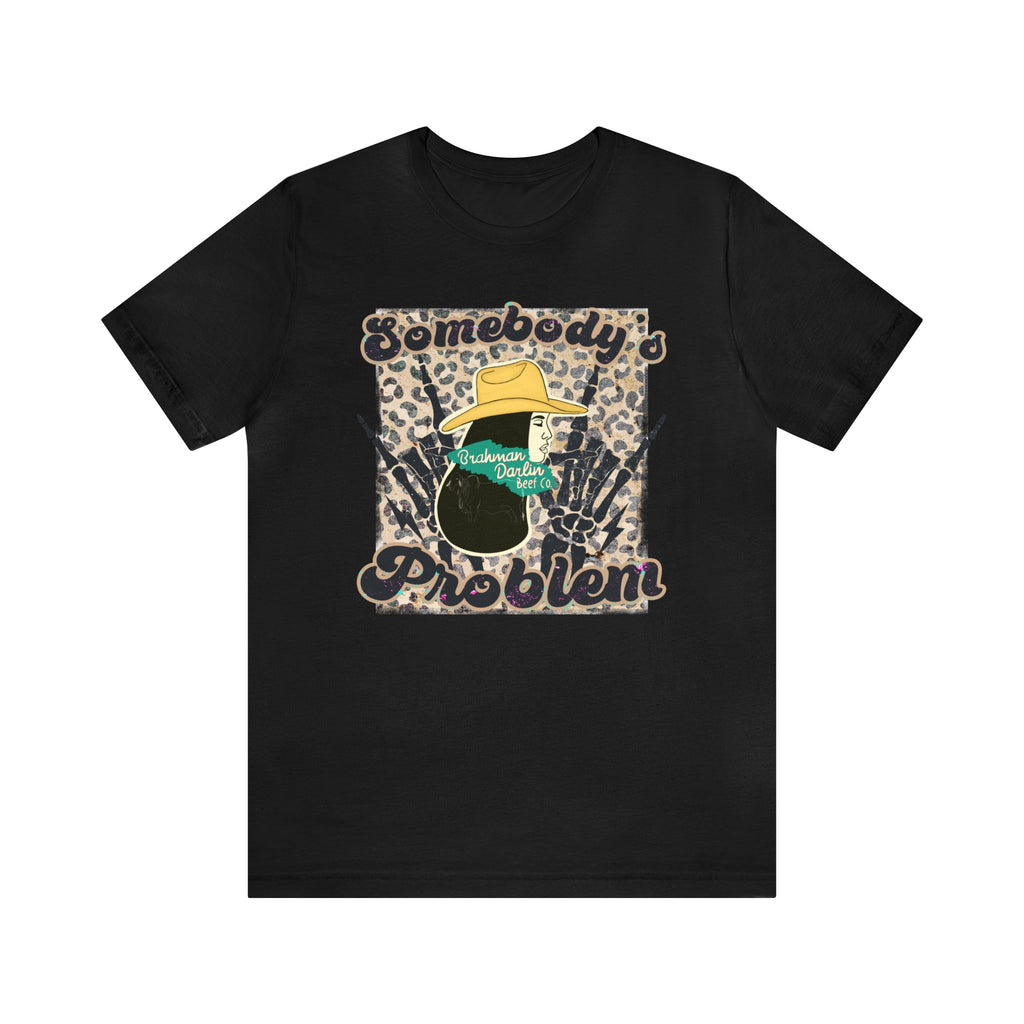 Somebody's Problem, Brahman Darlin, Wallen, Wasted on you, Proof TShirt