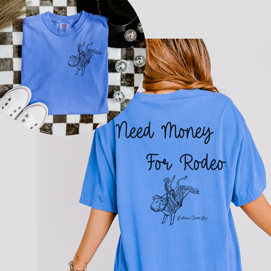 Need Money For Rodeo Comfort Colors Brahman Darlin Tshirt