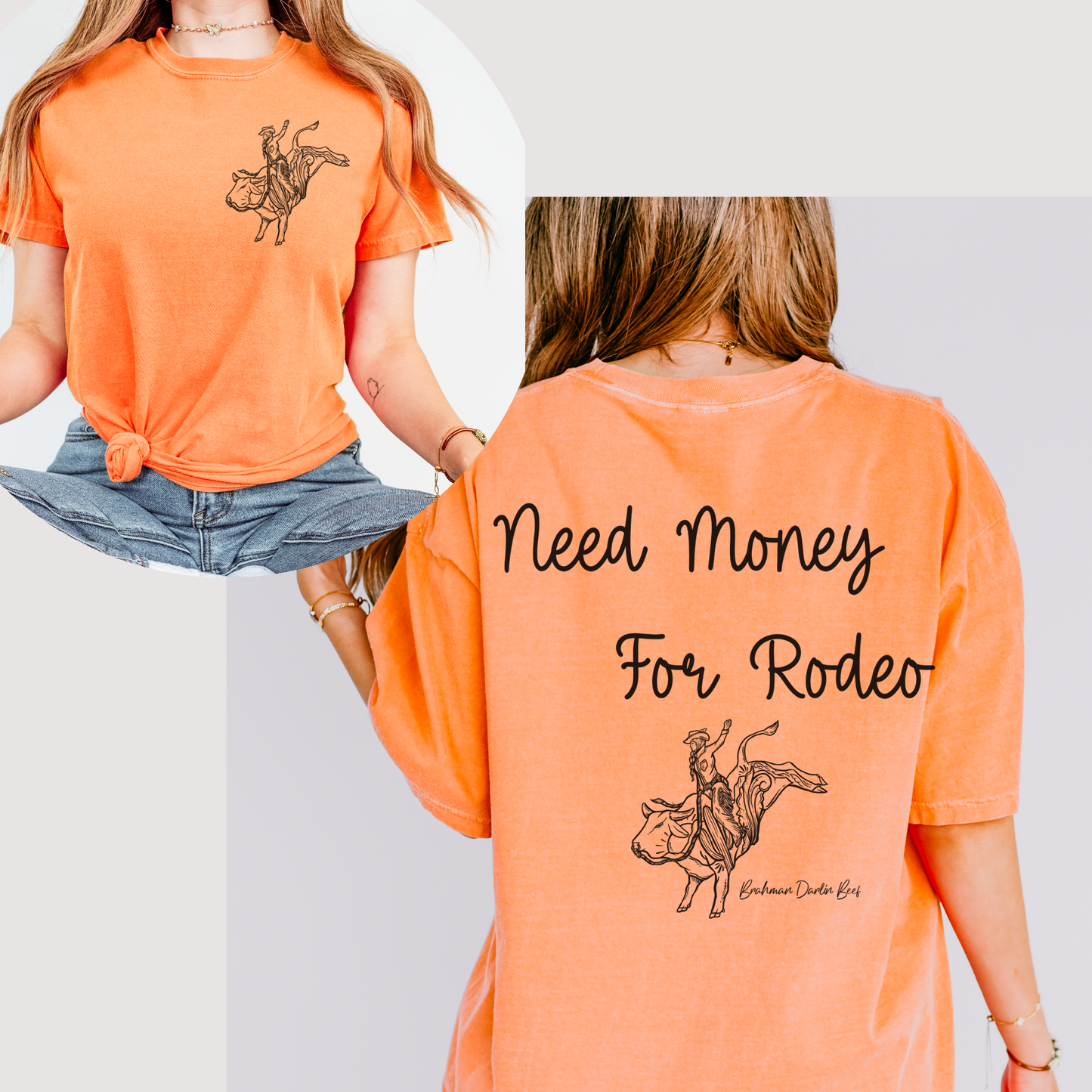 Need Money For Rodeo Comfort Colors Brahman Darlin Tshirt