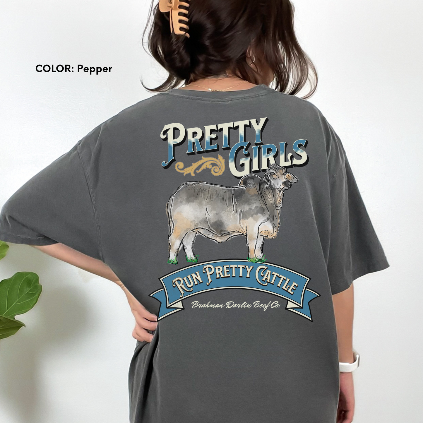 Pretty Girls Run Pretty Cattle Two Sided Tee