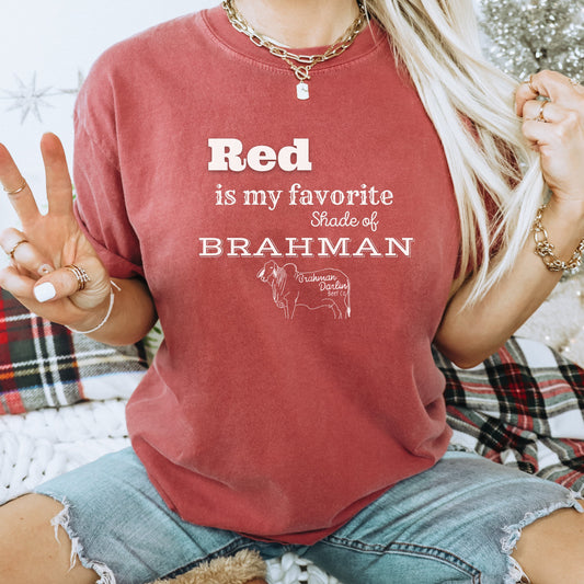 Red Is My Favorite Shade Of Brahman Tee