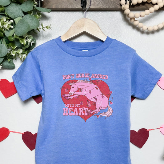 Don't Horse Around With My Heart Tee Kids