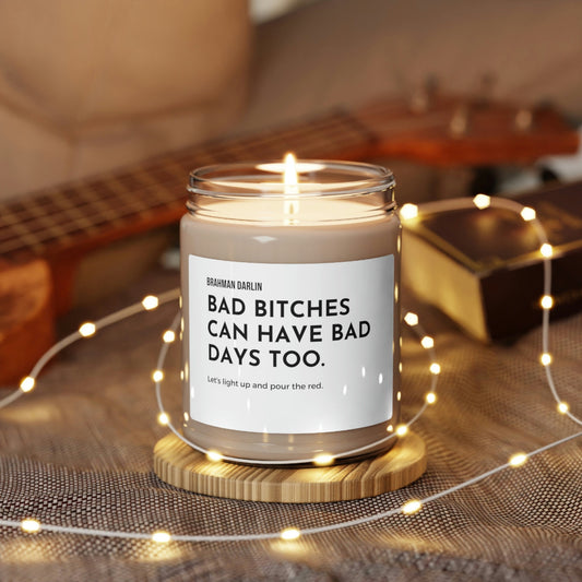 Bad Bitches Have Bad Days Too Candle