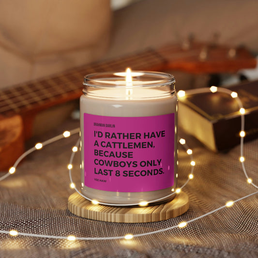 I'd Rather Have A Cattlemen Cowboys Only Last 8 Seconds Candle