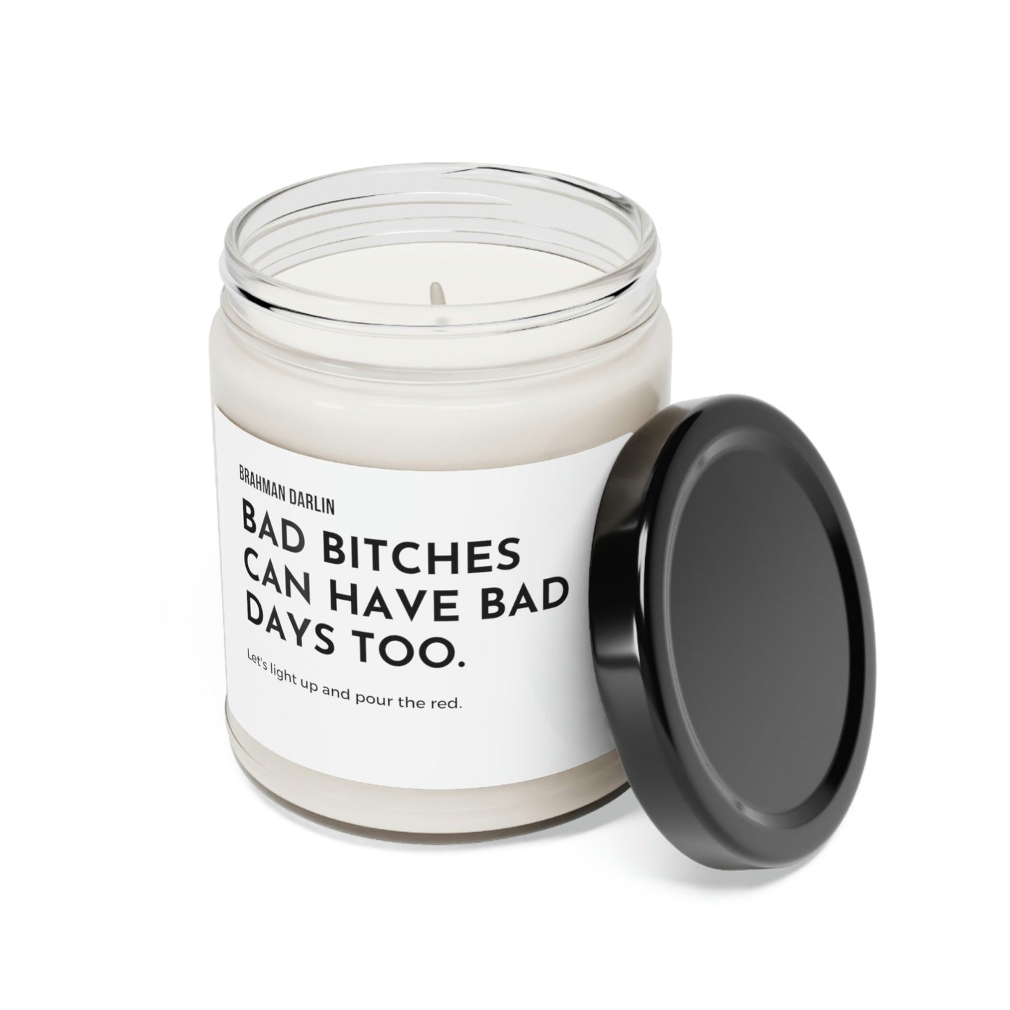 Bad Bitches Have Bad Days Too Candle