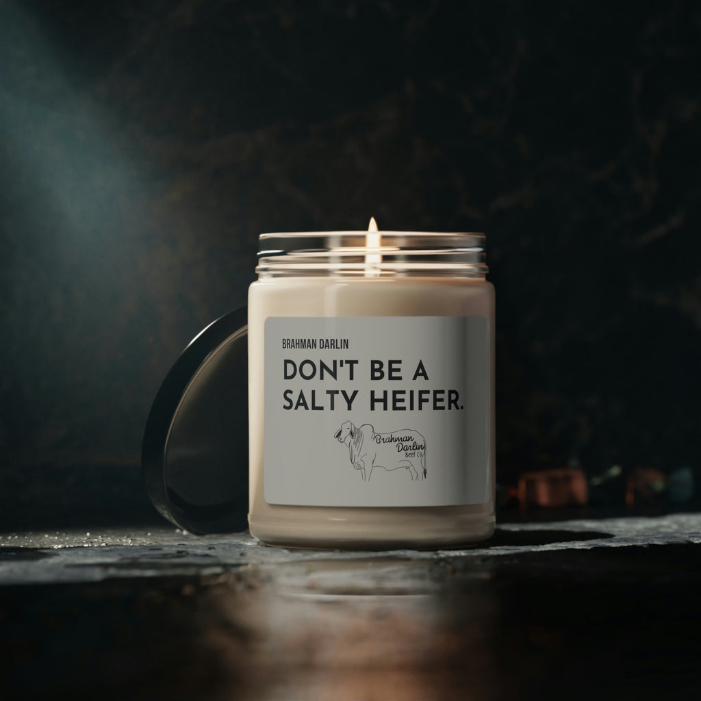 Don't Be A Salty Heifer Scented Candle