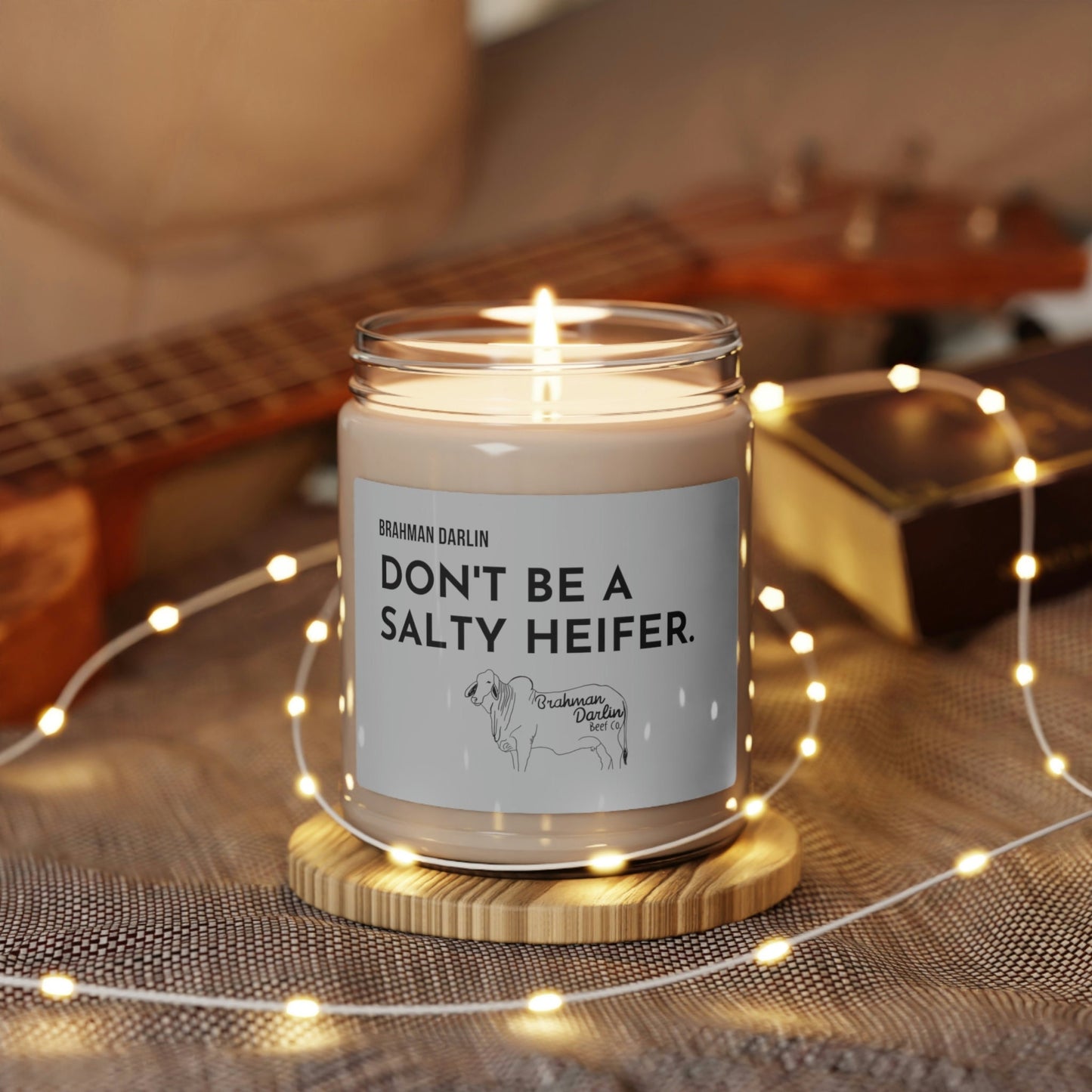 Don't Be A Salty Heifer Scented Candle